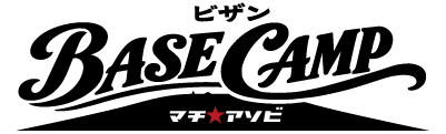 BIZAN BASE CAMP マチ★アソビ